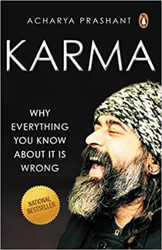 Karma (Authentic verified) by Acharya Prashant