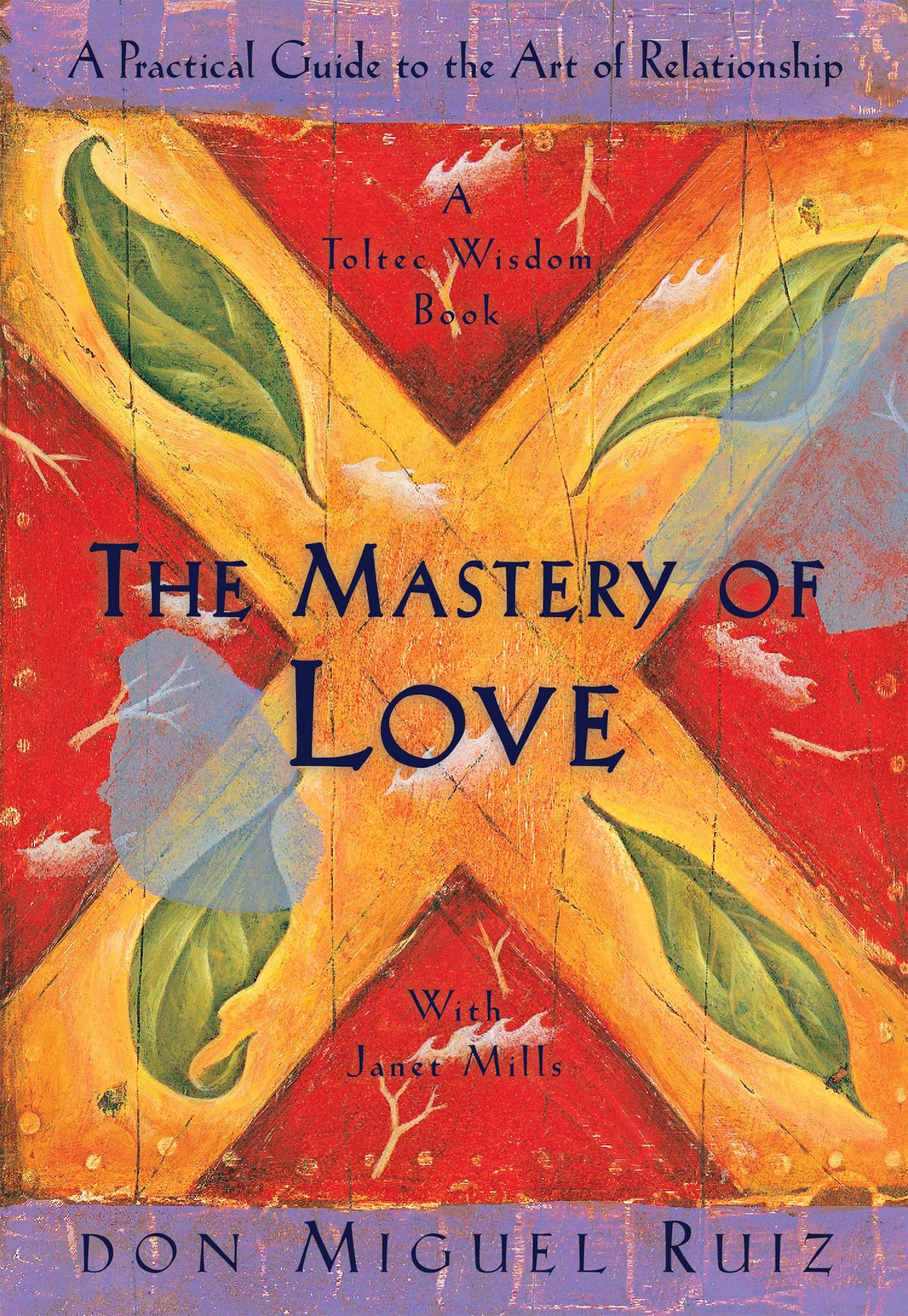 The Mastery of Love (Authentic Verified) by Don Miguel Ruiz