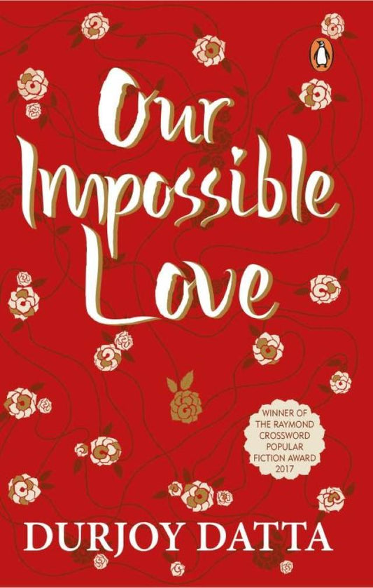 Our Impossible Love (Authentic verified) by Durjoy Datta