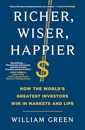 Richer, Wiser, Happier (Authentic verified) by William Green