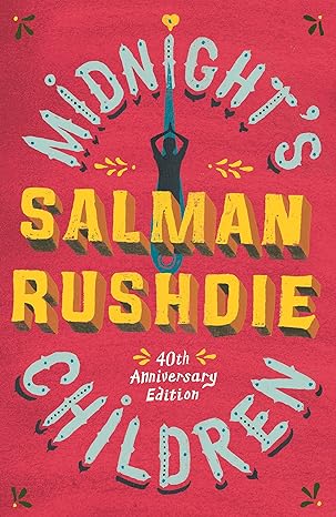 Midnight's Children: 40th Anniversary Edition (Authentic Verified) by Salman Rushdie