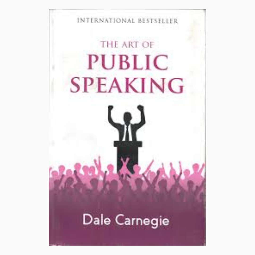 The Art of Public Speaking by Dale Carnegie