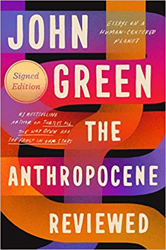 The Anthropocene Reviewed (Authentic verified) by John Green