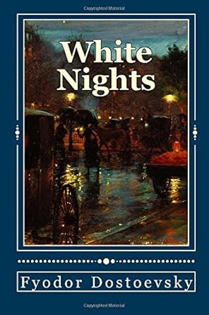 White Nights (Authentic verified) by Fyodor Dostoyevsky