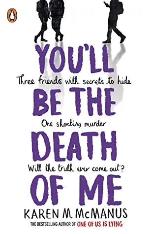 You Be the Death of Me (Authentic Verified) by Karen M. McManus